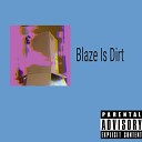 Lil kaddy - Blaze Is Dirt