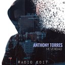 Anthony Torres - Mi Verdad Radio Edit