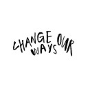 CHLORINE feat Jannah - Change Our Ways