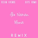 Ocean Avenue - Ako Naman Muna Remix