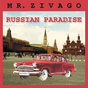 Mr Zivago - Russian Paradise