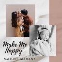 Majore Mahany - Make Me Happy