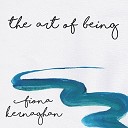 Fiona Kernaghan - The Art Of Being
