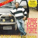 Jorge do Forte - Te Amo Te Adoro