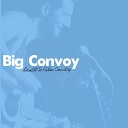 Big Convoy Mat Wale John Bachelor - Give It Up