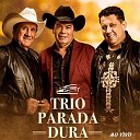 Trio Parada Dura - Bebendo e Chorando Ao Vivo