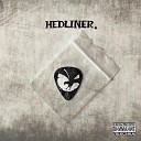 HEDLINER - Небо разорви меня на…