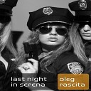 oleg rascita - Last night in serena