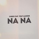 Chiko Pap feat Alizzer - Na Na