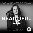 Alex DJ Stefano Carparelli feat Alba Kras - Beautiful Lie Extended Mix