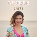 Angie Rodriguez feat Alejandro Mu oz - Libre
