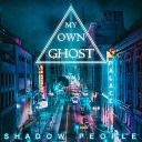 My Own Ghost - Somebody Else s Sky
