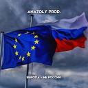 ANATOLY PROD - Европа не Россия