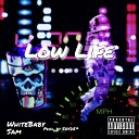 White Baby feat Sam - Low Life prod by SHVDE