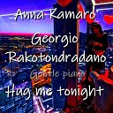 Anna Kamaro feat Georgio Rakotondradano - Hug me tonight