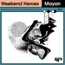 Weekend Heroes - Mayan Original Mix