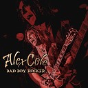 Alex Cole - Bad Wild And Rough