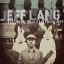 Jeff Lang - My Darling Girl Don t Change
