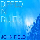 John Field - I Got It All