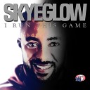 Skyeglow - I Run This Game