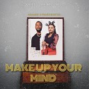 Ngambie feat PrimeTheGifted - Make up Your Mind