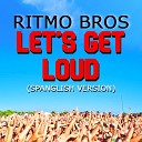 Ritmo Bros - Let s Get Loud Spanglish Version