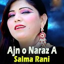 Salma Rani - Ajn O Naraz A