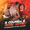 MC ALEFF Mc Hulk Mc Cariokinha - A Colmeia e Igual Hotel