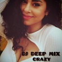 DJ DEEP MIX - CRAZY