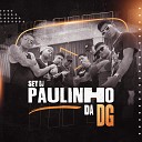MC Pedrinho da CDD Dyoro GUIMA DJ Paulinho da DG feat MC Ellip MC GD MC PEZ O092 MC BOLAD… - Set Dj Paulinho da Dg