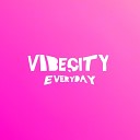 VIBECITY - EVERYDAY