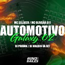 DJ Magrin da Dz7 Mc Oliveira 011 Mc Sillveer feat DJ… - Automotivo Galaxy 02