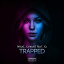 Praxi Johnvee feat Jo - Trapped