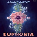 Ganger Baster - Euphoria