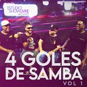 4 Goles de Samba - Uma Grande Amizade / Já Cansei de Amar (Ao Vivo)