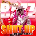 Bazz - Shut Up 2022 And Sleep With Me Extended Mix