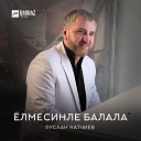 Руслан Катчиев - лмесинле балала