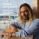 Tomas Nevergreen - Since You Been Gone Remix
