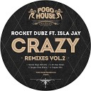 Rocket Dubz feat Isla Jay - Crazy Martin Depp Dub Mix