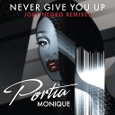 Portia Monique feat Joey Negro - Never Give You Up Joey Negro Extended Mix