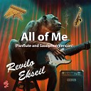 Revilo Ekseil - All of Me Panflute and Saxophon Version