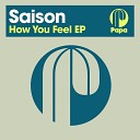 Saison - How You Feel Original Mix
