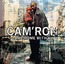 Cam Ron feat Juelz Santana Jimmy Jones - Come Home With Me Album Version Edited