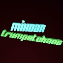 Mixdan - Trumpet Chaos Radio Edit