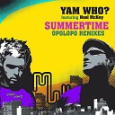 Yam Who feat Noel McKoy Opolopo - Summertime Opolopo Remix