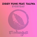 Ziggy Funk Feat Taliwa - Everyday Original Mix
