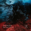 Not From Earth - Bad Way to Love