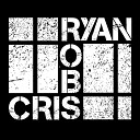 Ryan Robs Cris - Fight Or Die