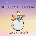 Carlos Garc a - No dejes de brillar