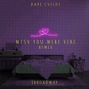 Dave Childz - Wish You Were Here Remix